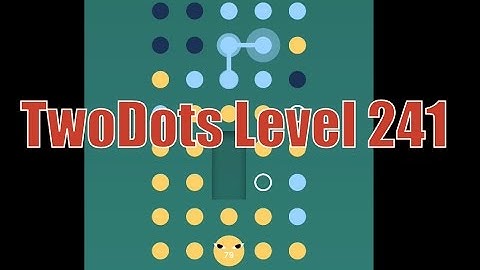 Two Dots Level 241 Walkthrough - No Boosters