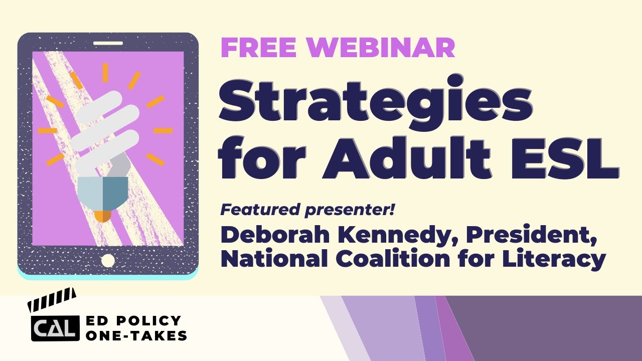EdPolicy One-Takes: Strategies for Adult ESL, Feat. Deborah Kennedy, National Coalition for Literacy