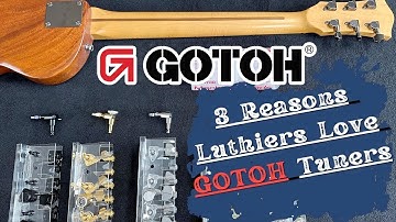 3 Reasons Luthiers Love GOTOH TUNERS!