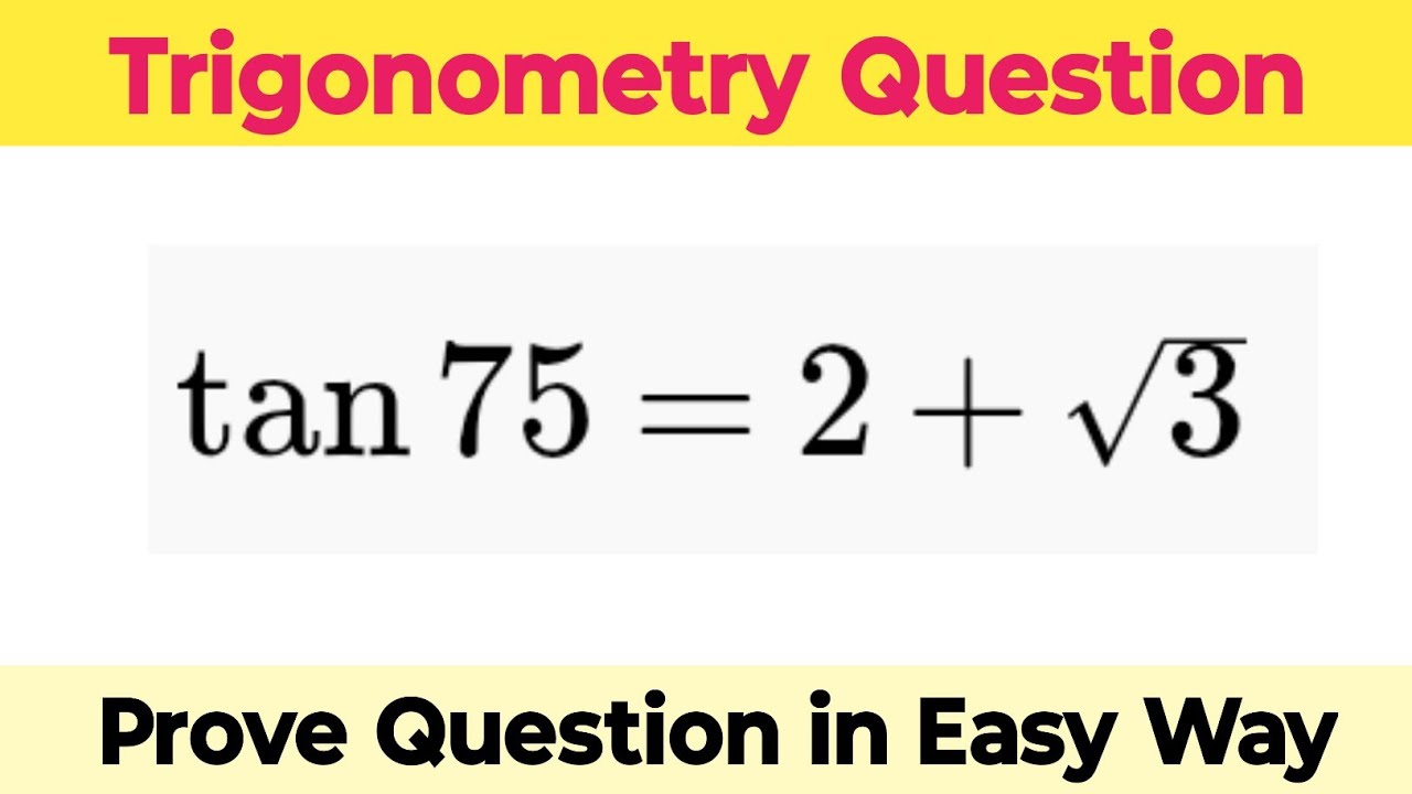 prove that questions trigonometry | tan 75° ka value nikale | tan 75° का मान | trikonmiti sawal