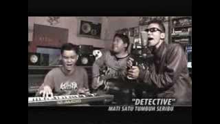 DETECTIVE band (mati satu tumbuh seribu)