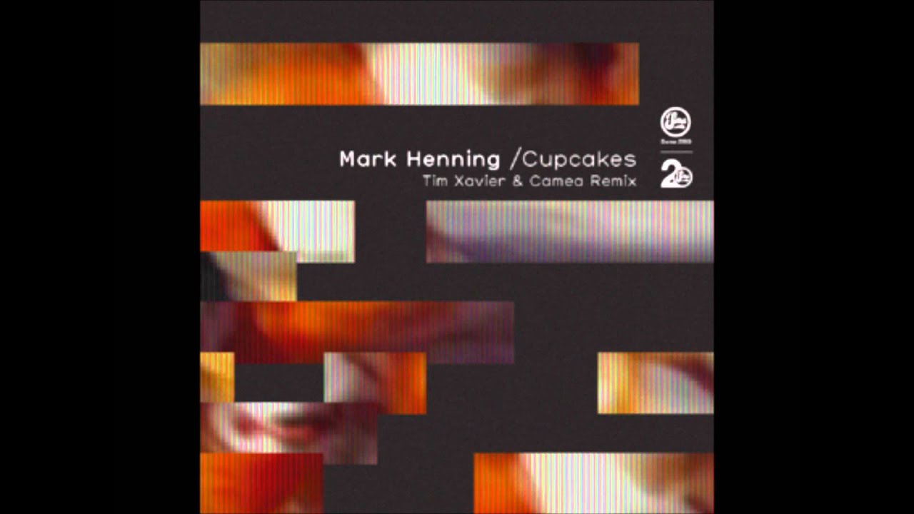 Mark Henning - Cupcakes (Tim Xavier and Camea mix)