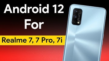 Android 12 + Realme Ui 3.0 Update For Realme 7, Realme 7 Pro, Realme 7i