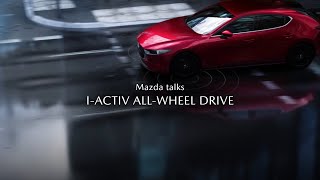 Mazda Talks | i-Activ All-Wheel Drive