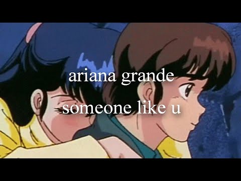 ariana grande - someone like u (visual lyric video)