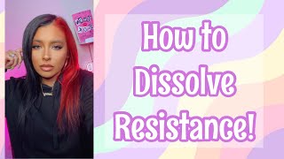 Get rid of RESISTANCE and manifest what you want!