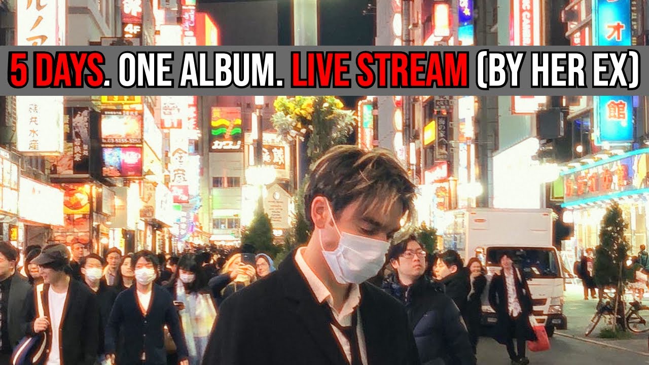 5 Days. One Album. Nonstop Live Stream. (by Her Ex)