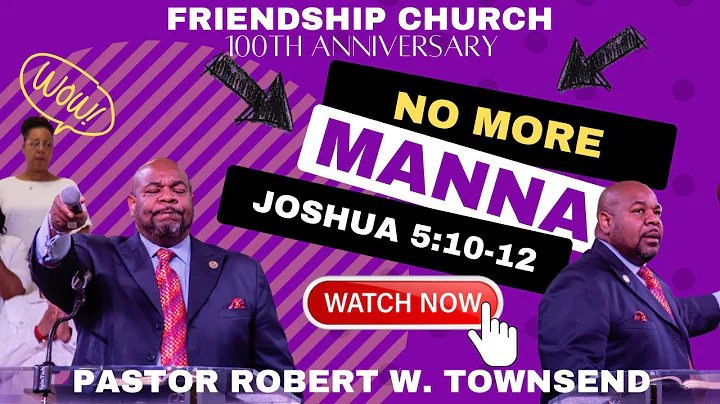 100th Anniversary // No More Manna // Pastor Robert W. Townsend