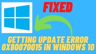 How to Fix Getting Update Error 0x80070015 in Windows 10