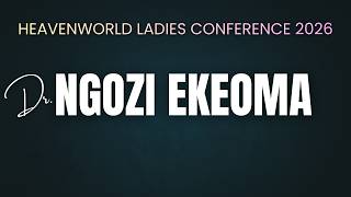 Dr. Ngozi Ekeoma  || Ladies Conference 2026 || 09/05/2026