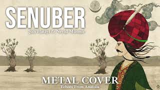 Şâh Hatâyî Makamı - Senuber Metal Cover Anatolian Folk Ai 