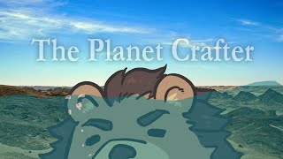 【The Planet Crafter】出来ることが…多すぎる…！！！！【三ケ山銀次】