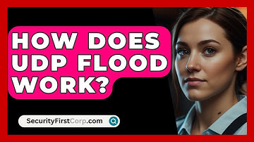 How Does UDP Flood Work? - SecurityFirstCorp.com