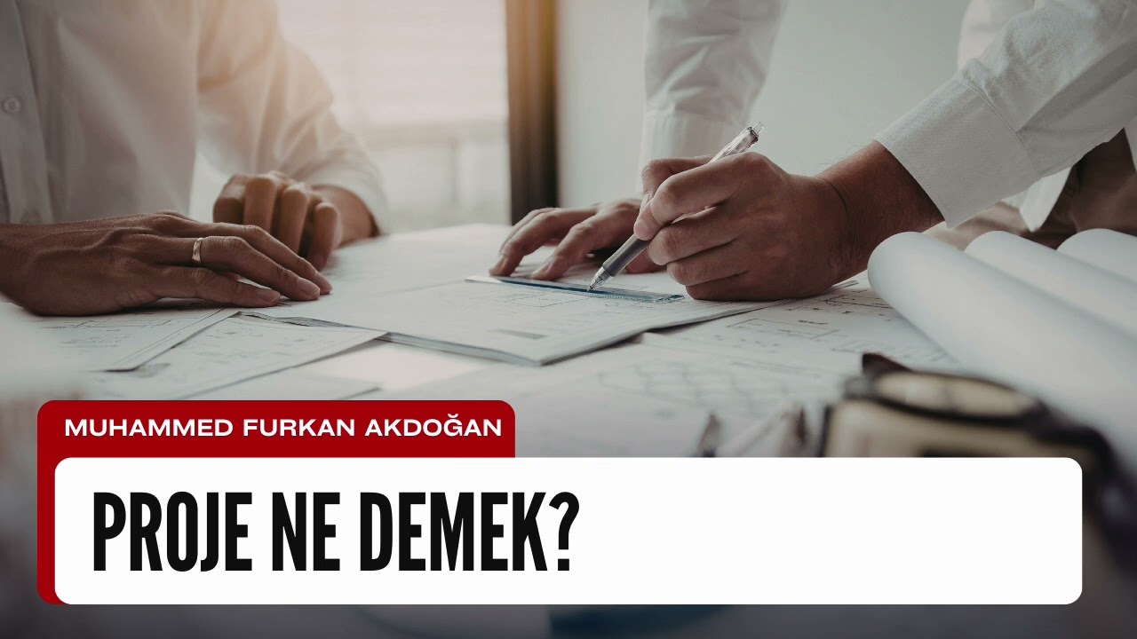 Proje Ne Demek? Eğitim ve İş Hayatında Proje Kavramı Açıklaması
