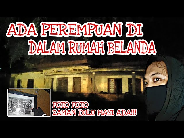 KETEMU PEREMPUAN LAGI NANGIS DI RUMAH BELANDA class=