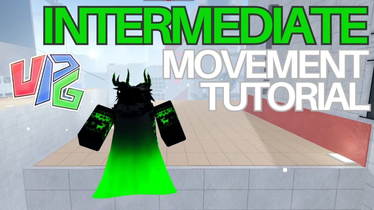 Intermediate Movement Guide | UPG Roblox