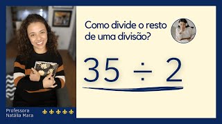 “35/2 35:2 Como dividir 35 por 2 35 dividido por 2 “35÷2” Como divide o resto de uma divisão