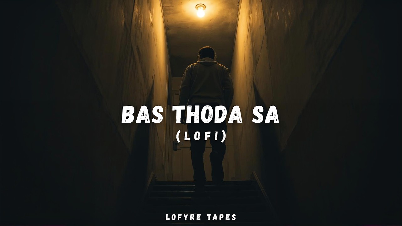 Bas Thoda Sa – Sad Hindi Lofi | Late Night Emotional Music | Quiet Regret | Lofyre Tapes