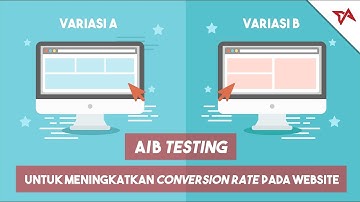 Cara Melakukan AB Testing untuk Meningkatkan Conversion Rate Website