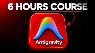 Google Antigravity FULL COURSE 6 HOURS (Build & Automate Anything)