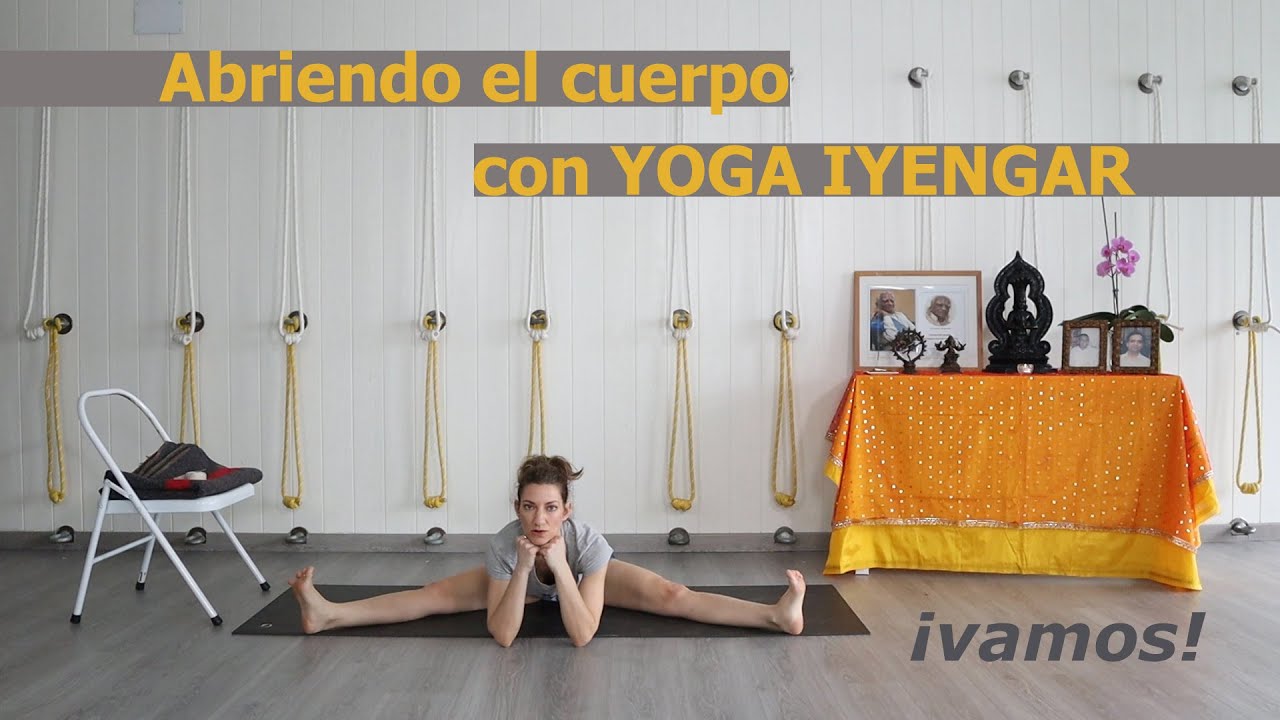 Una práctica para abrir todo el cuerpo con Yoga IYENGAR