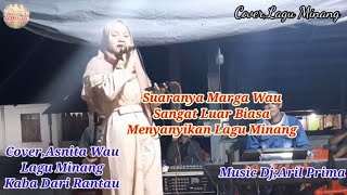 Minang, Kaba Dari Rantau || Asnita wau, Suarnya sangat Luar Biasa👍