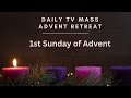 Advent Retreat: 1st Sunday of Advent