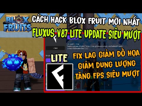 Cách Hack Blox Fruit Update 21 Mới Nhất Fluxus V87 Lite Fix Lag Giảm Dung Lượng Tăng FPS Siêu Mượt..