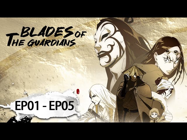 MULTI SUB  Blades of the Guardians EP01 - EP05 Full Version