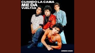 Video thumbnail of "Arena Hash - Cuando La Cama Me Da Vueltas"