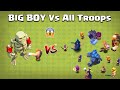 BIG BOY Vs All Troops | Clash of Clans Gameplay | Coc