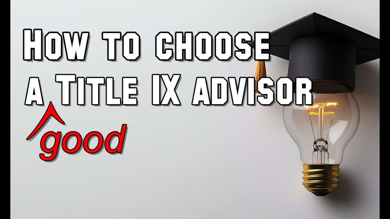 How to Choose a Good Title IX Advisor - YouTube