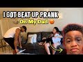 I GOT BEAT UP PRANK ON MY DAD!! (He Was Heated) 🤬