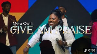 Mera Owili - Give Am Praise (Official Music Video)