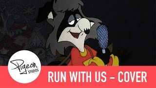 Run With Us - COVER (Theme from 'The Raccoons')