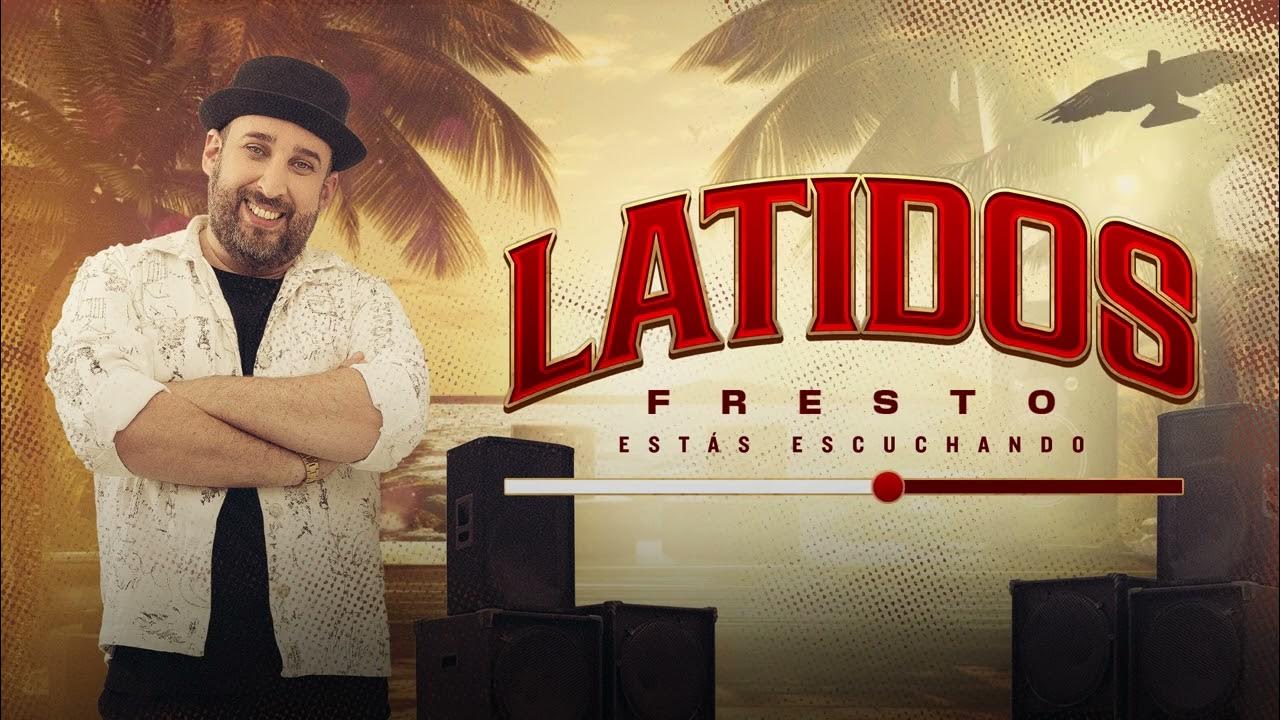 Latidos, Fresto - Audio Latidos, Fresto - Audio