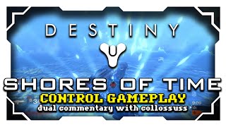 Destiny Gameplay - beasting on Control - Shores of Time - Xbox One - dual commentary with collossuss