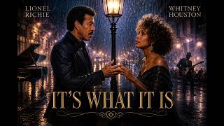     **IT’S WHAT IT IS – Whitney Houston &amp; Lionel Richie | Timeless Romantic Ballad