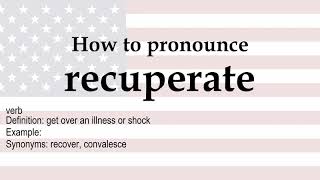 How to pronounce 'recuperate' + meaning