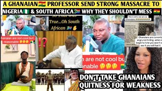 GHANAIAN🇬🇭PROFESSOR WARNS NIGERIA🇳🇬 &amp; SOUTH AFRICA🇿🇦 — “DON’T MESS WITH GHANA!”
