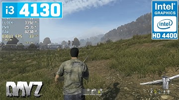 DayZ - i3 4130 + Intel HD Graphics 4400