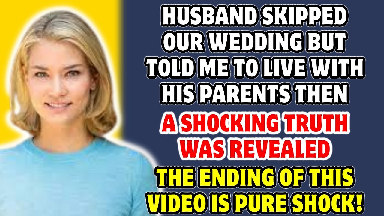 Husband Skipped Our Wedding But Told Me To Live With His Parents Then A