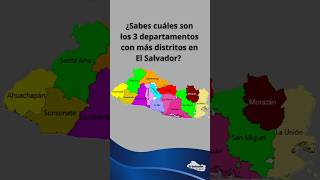 El Salvador: Los 3 departamentos con mayor número de distritos.