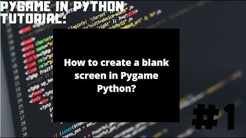 How to Create a Blank Screen in Pygame Python? (Speed Coding)