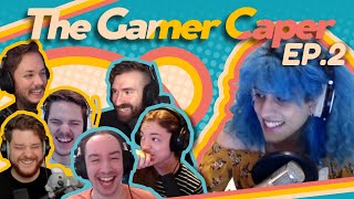 THE GAMER CAPER - EPISODE 2 Feat. Sideshow, Reinforce, Uber, MrX, KiXSTAR, and Interro
