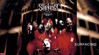 Slipknot   Surfacing (Audio)