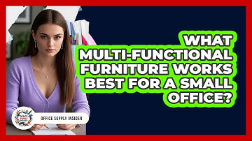 What Multi-functional Furniture Works Best For A Small Office? - Office Supply Insider