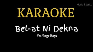 Bel At Ni Dekna By Ex Pogi Boys Karaoke Version