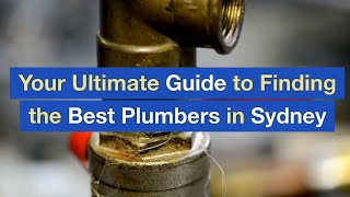 Your Ultimate Guide to Finding the Best Plumbers in Sydney