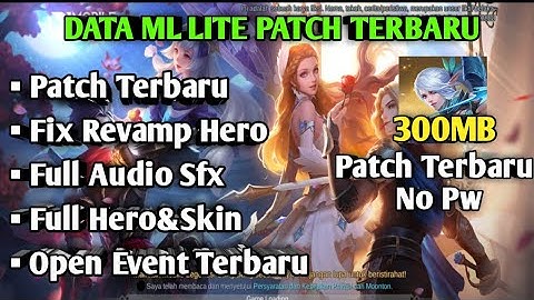 Update!Data Ml Lite Patch Baru Update Full Hero&Skin Fix Hero Revamp FullEvent Terbaru|Mlbb Lite